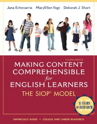MAKING CONTENT COMPREHENSIBLE FOR ENGLISH LEARNERS: THE By Jana J. Echevarria
