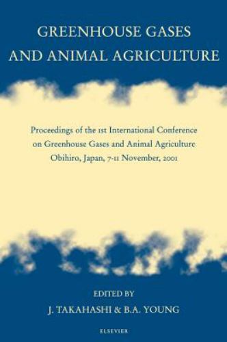 Greenhouse Gases and Animal Agriculture : Proceedings of the 1st Internationa…