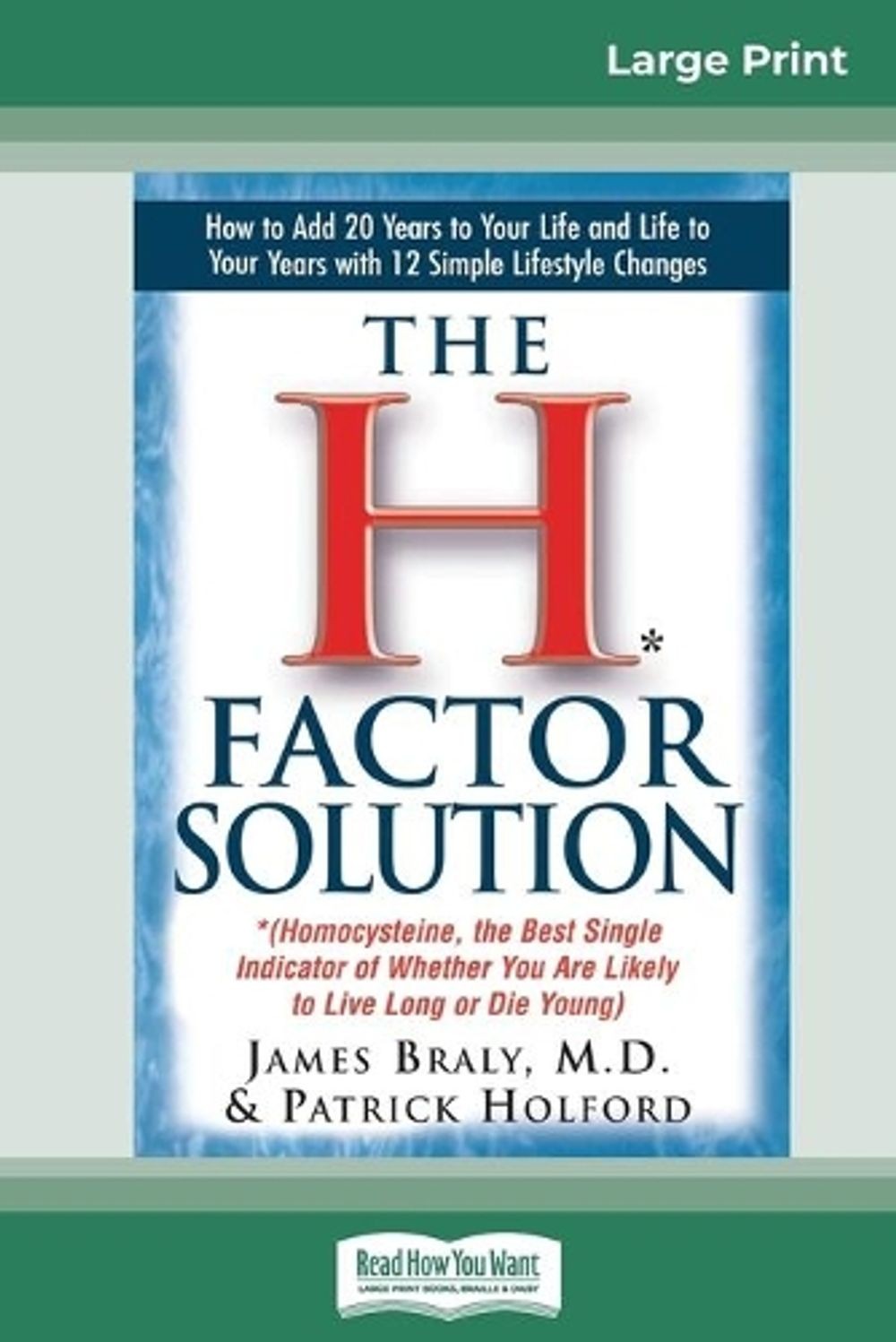 The H Factor Solution (16pt Large Edition): *(Homocysteine, the Best Single Indi