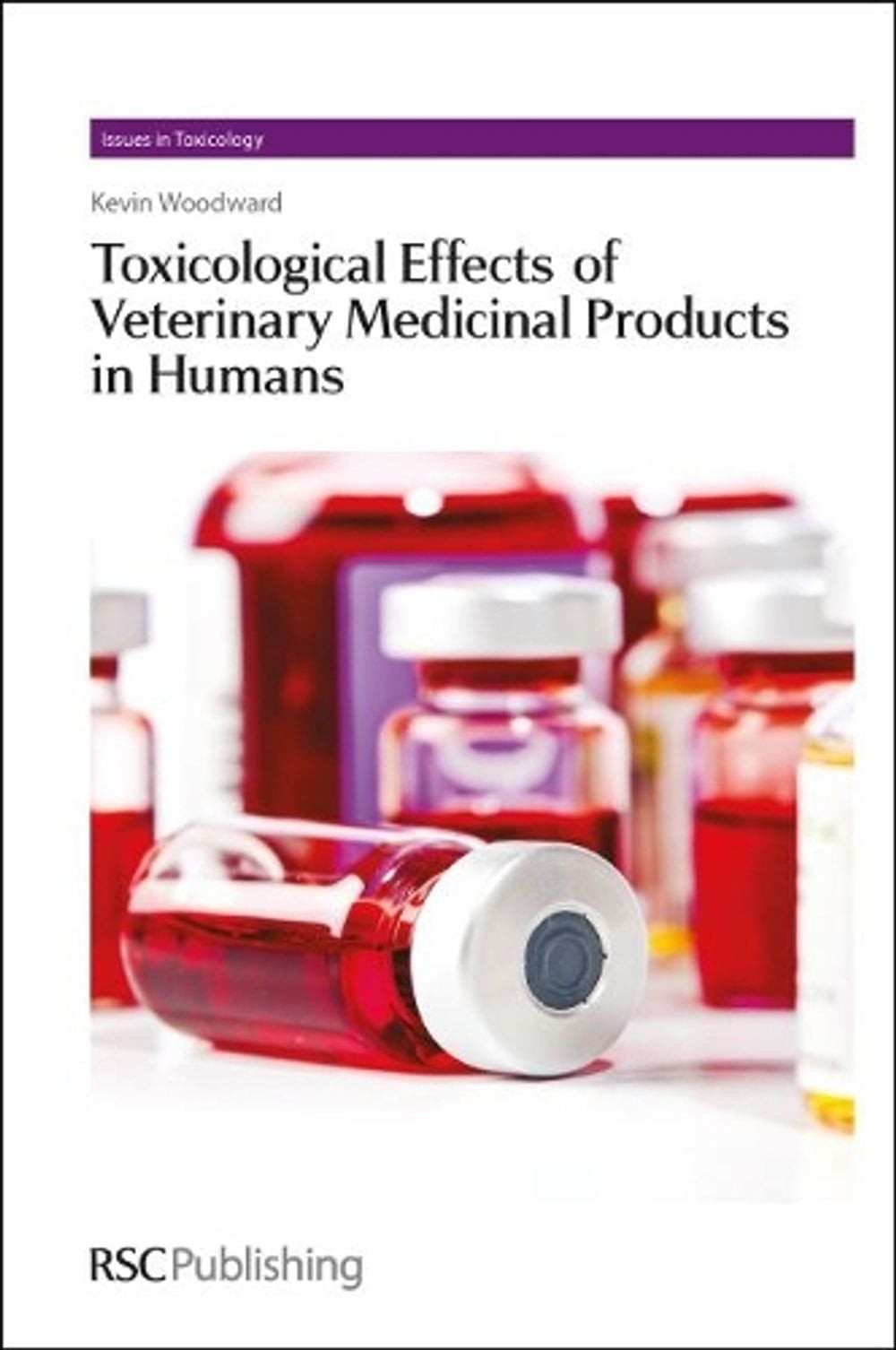 Toxicological Effects of Veterinary Medicinal Products in Humans: Volume 2 by Ke