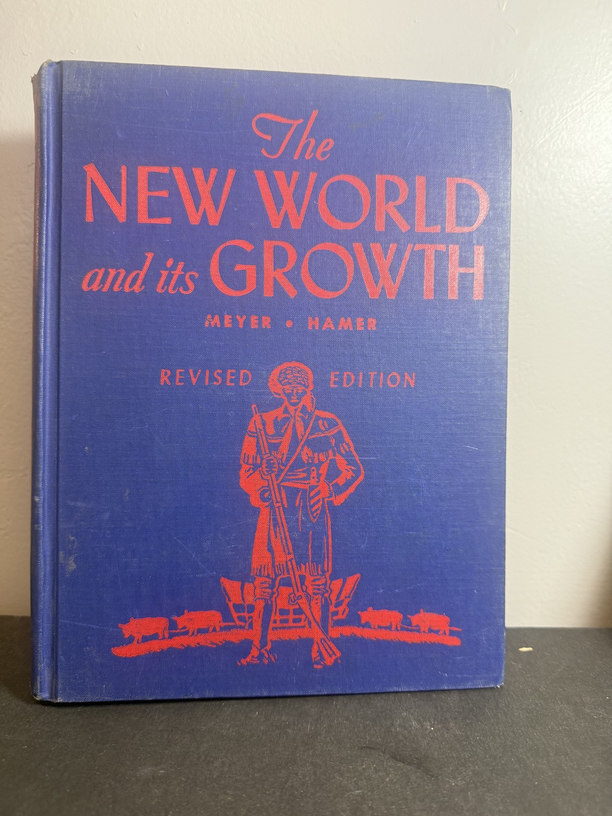 The New World and its Growth Meyer Hamer Revised Edition Hardcover 1948 Textbook