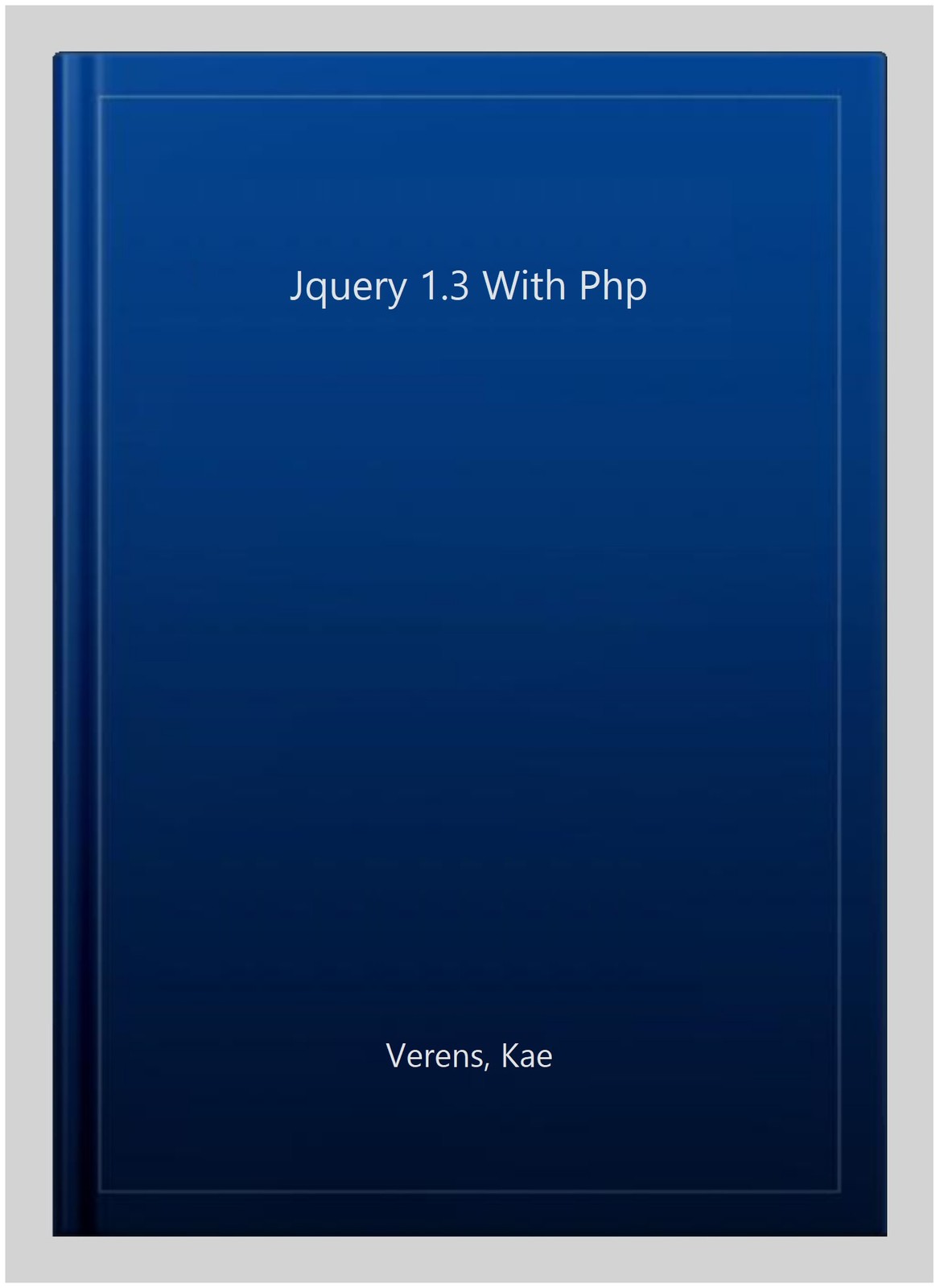 Jquery 1.3 With Php, Paperback by Verens, Kae, Brand New, Free shipping in th…