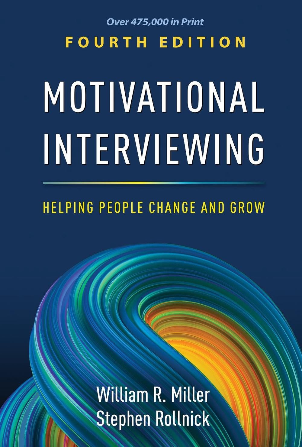 Motivational Interviewing, Fourth Edition: Helping People Change and Grow 4th Ed