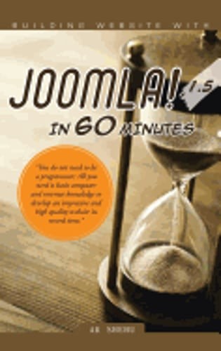 Building Website with Joomla! 1.5 in 60 Minutes: «You Do Not Need to Be a: New