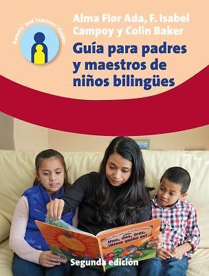 Guía Para Padres y Maestros de Niños Bilingües (Parents’ and Teachers’ Guides) (