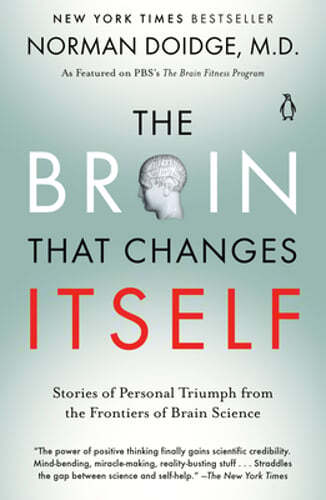 The Brain That Changes Itself: Stories of Personal Triumph from the Frontiers of