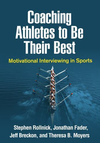 Coaching Athletes to Be Their Best : Motivational Interviewing in Sports, Pap…